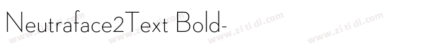 Neutraface2Text Bold字体转换 Neutraface2Text Bold字体转换